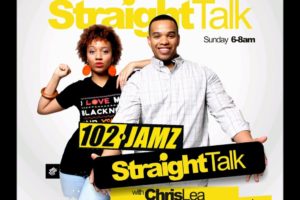 102 JAMZ “Straight Talk” with Chris Lea